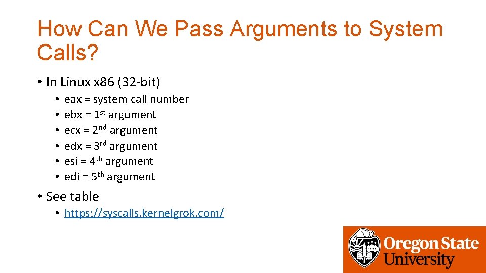 How Can We Pass Arguments to System Calls? • In Linux x 86 (32