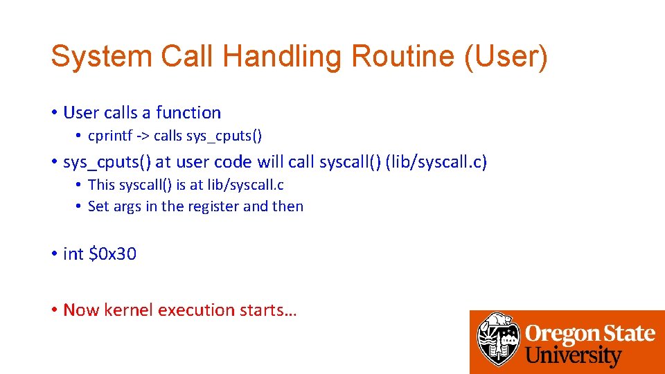 System Call Handling Routine (User) • User calls a function • cprintf -> calls