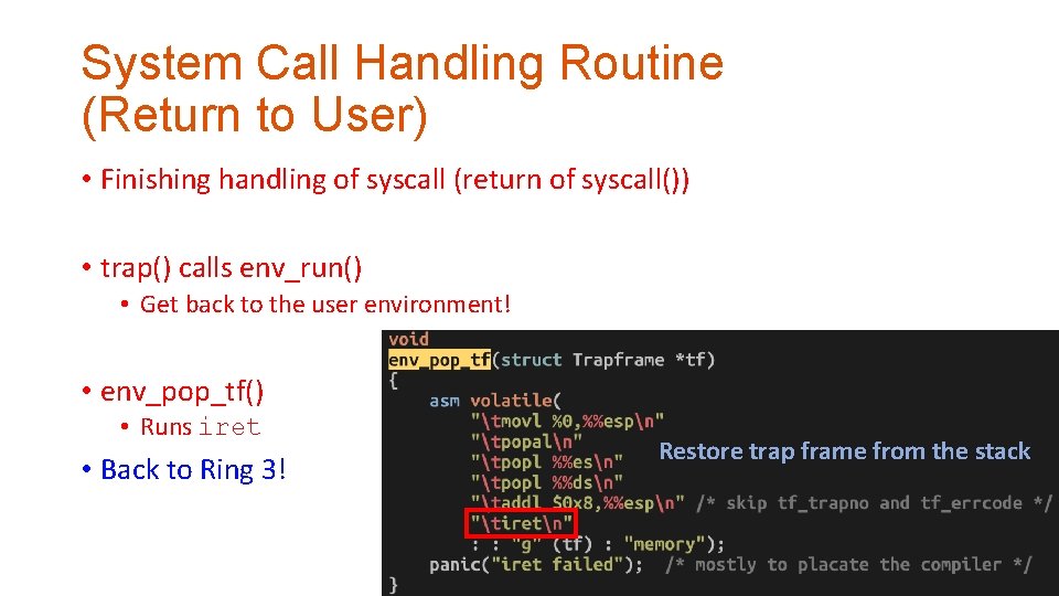 System Call Handling Routine (Return to User) • Finishing handling of syscall (return of