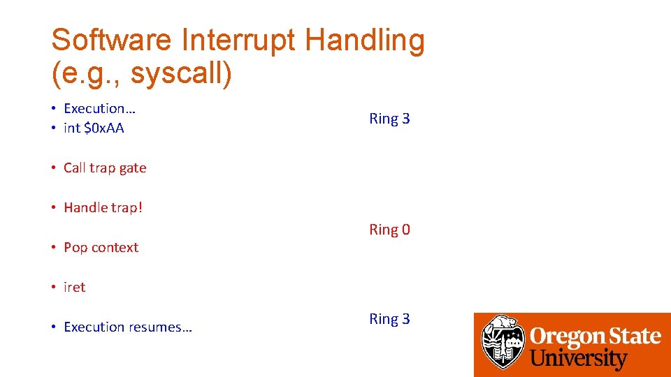 Software Interrupt Handling (e. g. , syscall) • Execution… • int $0 x. AA