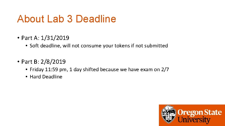 About Lab 3 Deadline • Part A: 1/31/2019 • Soft deadline, will not consume