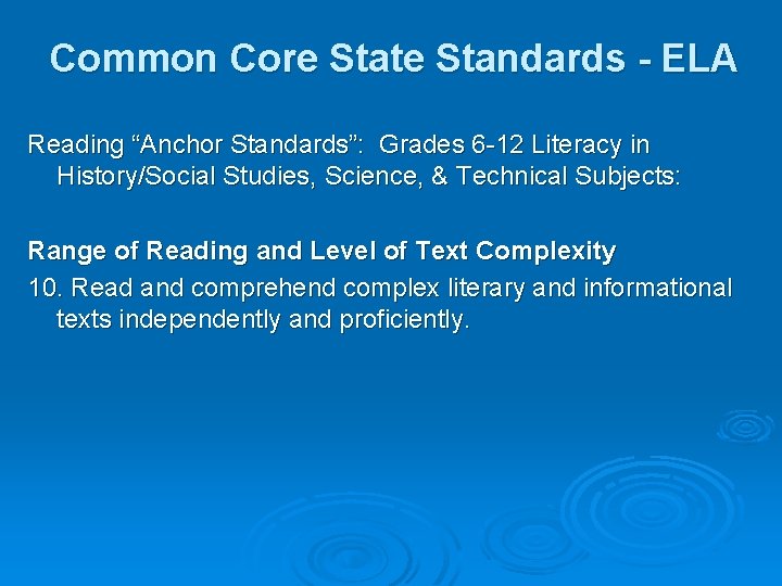 Common Core State Standards - ELA Reading “Anchor Standards”: Grades 6 -12 Literacy in