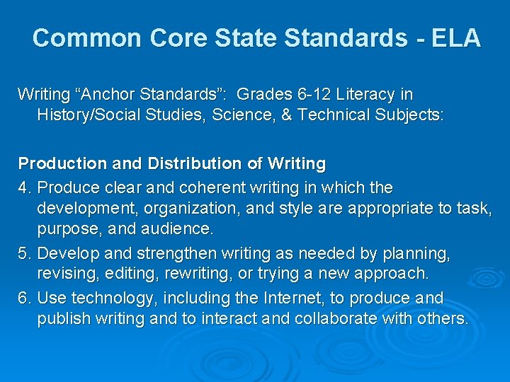 Common Core State Standards - ELA Writing “Anchor Standards”: Grades 6 -12 Literacy in