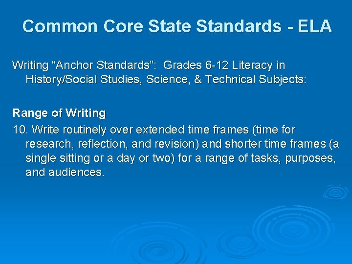 Common Core State Standards - ELA Writing “Anchor Standards”: Grades 6 -12 Literacy in