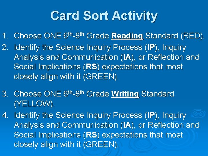 Card Sort Activity 1. Choose ONE 6 th-8 th Grade Reading Standard (RED). 2.