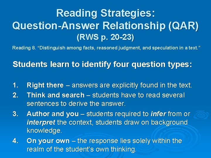 Reading Strategies: Question-Answer Relationship (QAR) (RWS p. 20 -23) Reading 8. “Distinguish among facts,