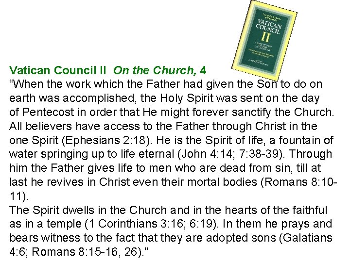 Vatican Council II On the Church, 4 “When the work which the Father had