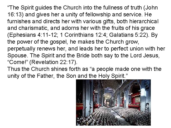 “The Spirit guides the Church into the fullness of truth (John 16: 13) and