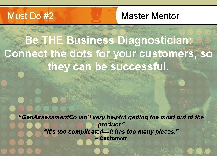 Must Do #2 Master Mentor Be THE Business Diagnostician: Connect the dots for your