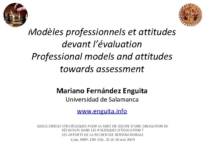 Modèles professionnels et attitudes devant l’évaluation Professional models and attitudes towards assessment Mariano Fernández