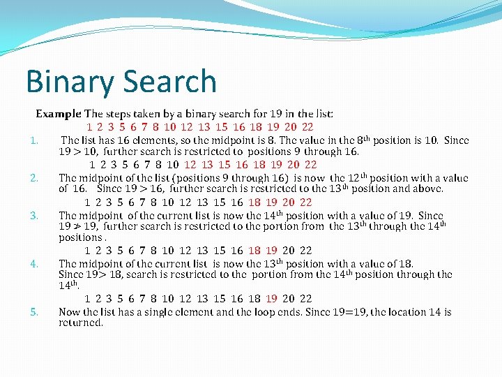 Binary Search Example: The steps taken by a binary search for 19 in the