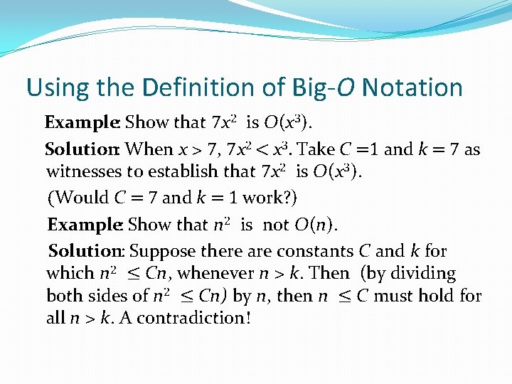 Using the Definition of Big-O Notation Example: Show that 7 x 2 is O(x