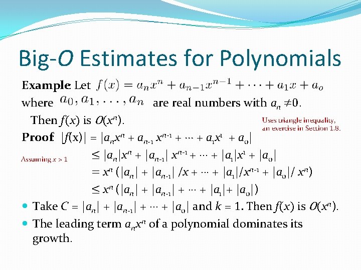 Big-O Estimates for Polynomials Example: Let where are real numbers with an ≠ 0.