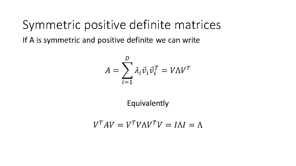 Symmetric positive definite matrices • 