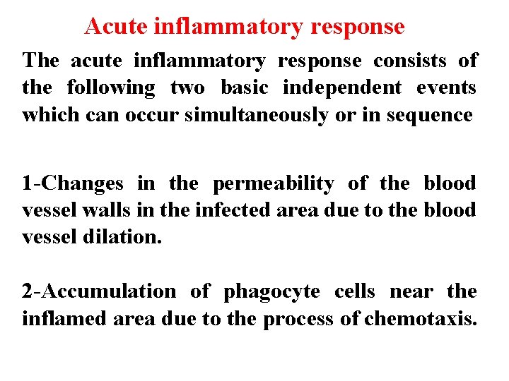 Acute inflammatory response The acute inflammatory response consists of the following two basic independent Acute inflammatory response The acute inflammatory response consists of the following two basic independent