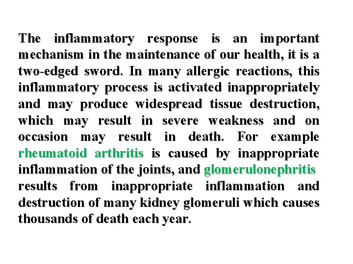 The inflammatory response is an important mechanism in the maintenance of our health, it The inflammatory response is an important mechanism in the maintenance of our health, it