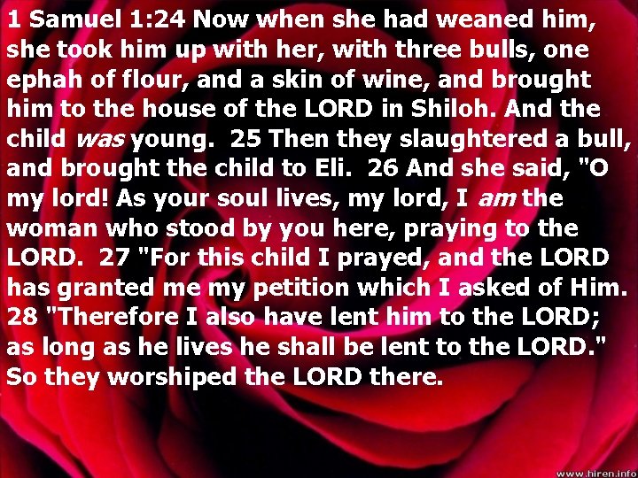 1 Samuel 1: 24 Now when she had weaned him, she took him up