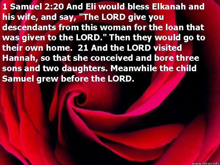 1 Samuel 2: 20 And Eli would bless Elkanah and his wife, and say,