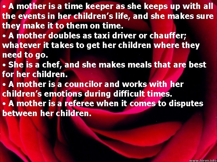  • A mother is a time keeper as she keeps up with all