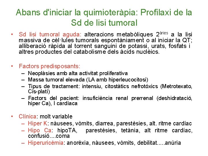 Abans d'iniciar la quimioteràpia: Profilaxi de la Sd de lisi tumoral • Sd lisi