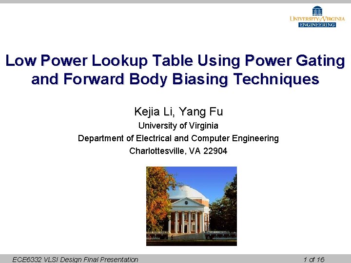 Low Power Lookup Table Using Power Gating and Forward Body Biasing Techniques Kejia Li,