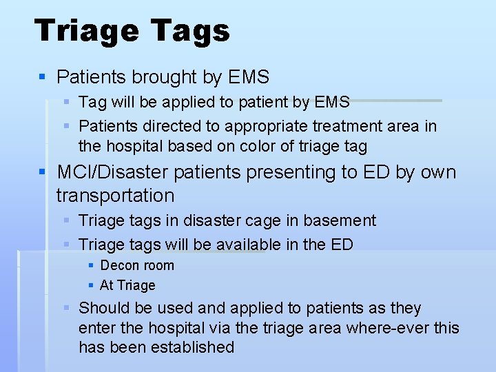 Triage Tags § Patients brought by EMS § Tag will be applied to patient