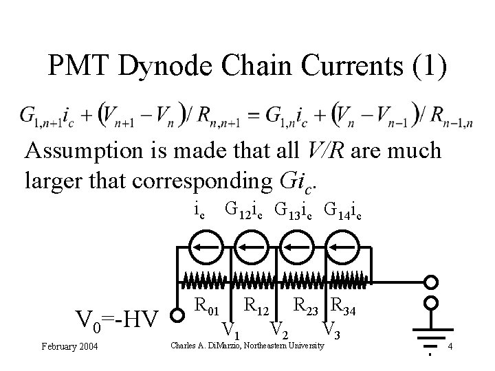 PMT Dynode Chain Currents (1) Assumption is made that all V/R are much larger