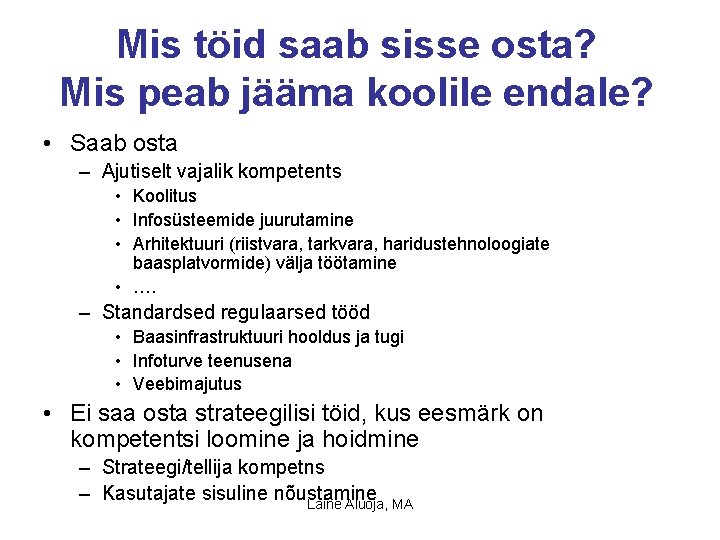 Mis töid saab sisse osta? Mis peab jääma koolile endale? • Saab osta –