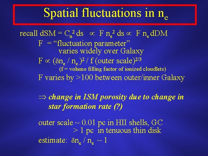 Spatial fluctuations in ne recall d. SM = Cn 2 ds F ne d.