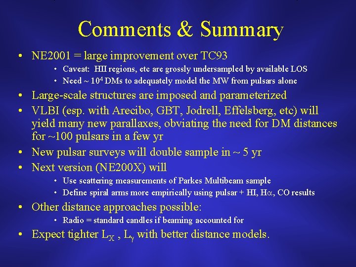 Comments & Summary • NE 2001 = large improvement over TC 93 • Caveat: