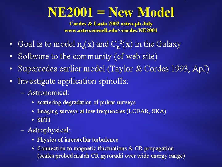 NE 2001 = New Model Cordes & Lazio 2002 astro-ph July www. astro. cornell.