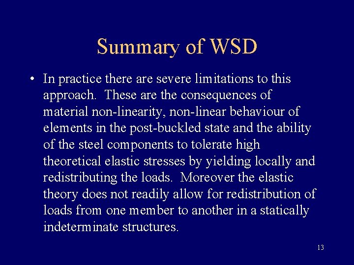 Summary of WSD • In practice there are severe limitations to this approach. These