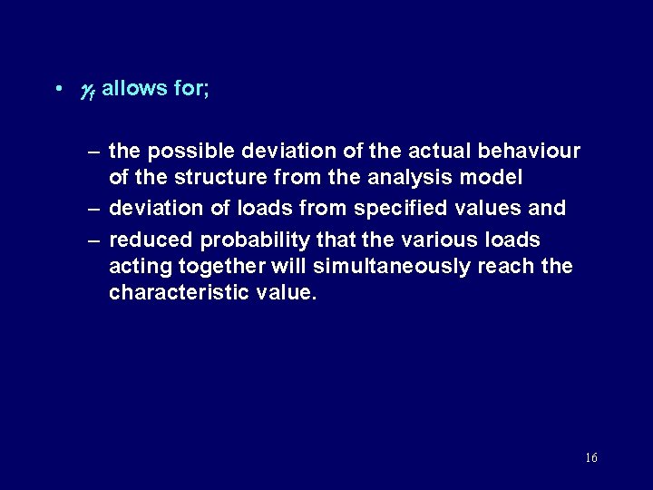  • f allows for; – the possible deviation of the actual behaviour of