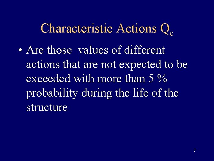 Characteristic Actions Qc • Are those values of different actions that are not expected