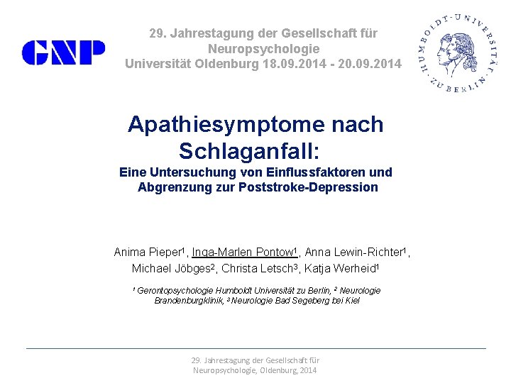 29. Jahrestagung der Gesellschaft für Neuropsychologie Universität Oldenburg 18. 09. 2014 - 20. 09.