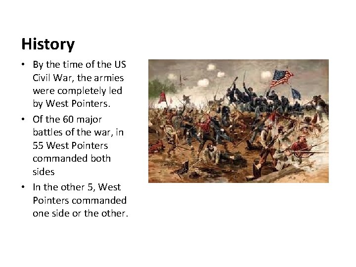 History • By the time of the US Civil War, the armies were completely