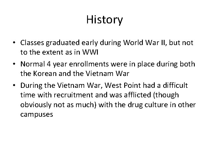 History • Classes graduated early during World War II, but not to the extent