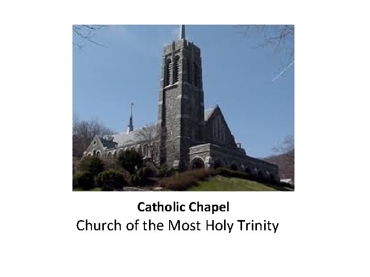 Catholic Chapel Church of the Most Holy Trinity 