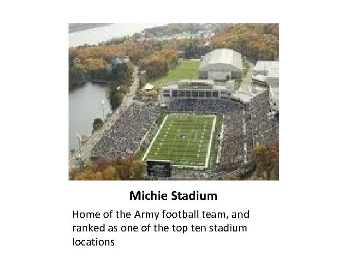 Michie Stadium Home of the Army football team, and ranked as one of the