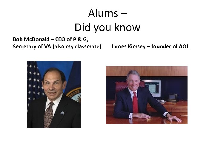 Alums – Did you know Bob Mc. Donald – CEO of P & G,