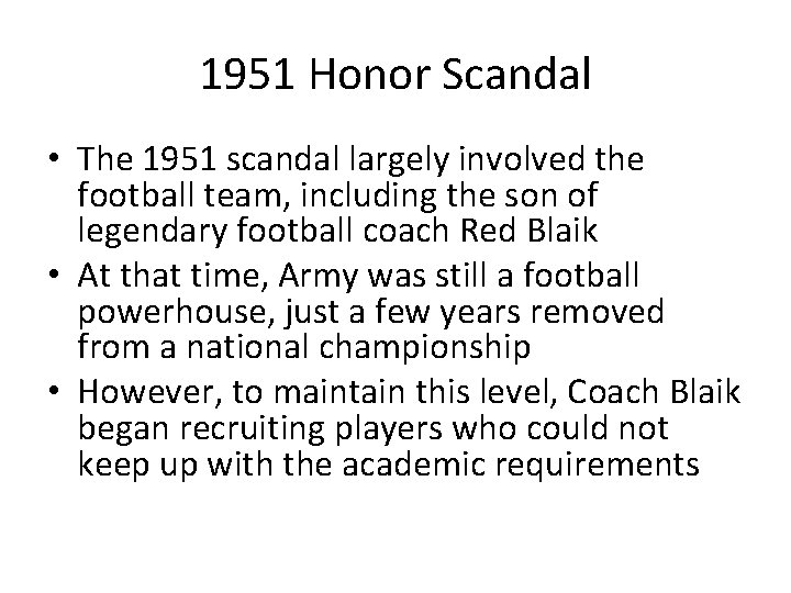 1951 Honor Scandal • The 1951 scandal largely involved the football team, including the