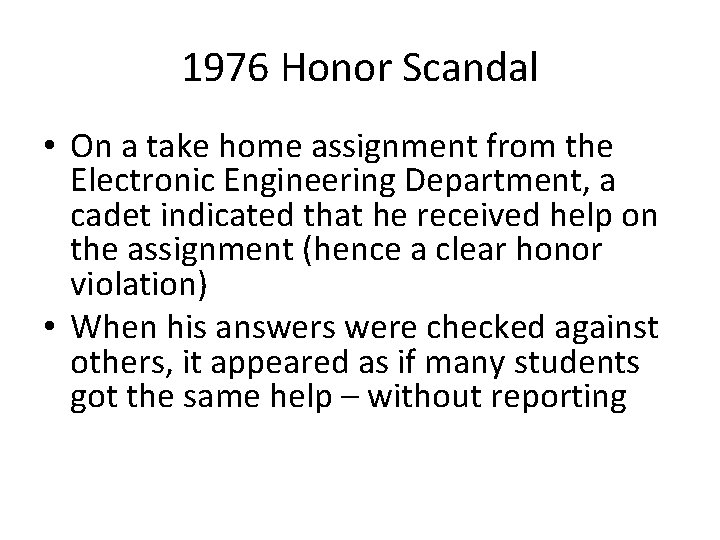 1976 Honor Scandal • On a take home assignment from the Electronic Engineering Department,