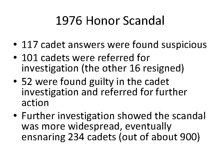 1976 Honor Scandal • 117 cadet answers were found suspicious • 101 cadets were