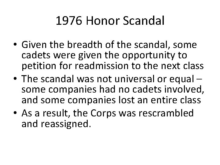 1976 Honor Scandal • Given the breadth of the scandal, some cadets were given
