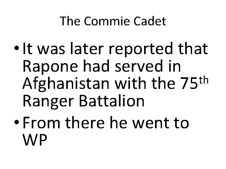 The Commie Cadet • It was later reported that Rapone had served in th