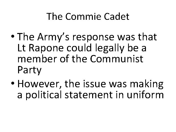 The Commie Cadet • The Army’s response was that Lt Rapone could legally be