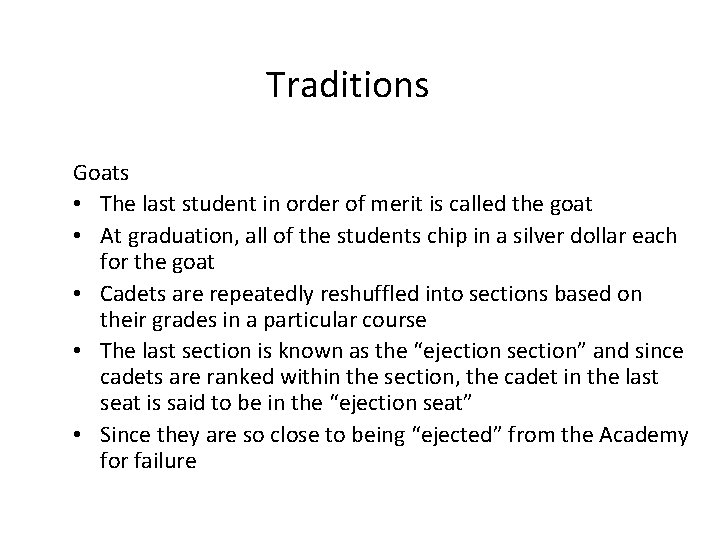 Traditions Goats • The last student in order of merit is called the goat
