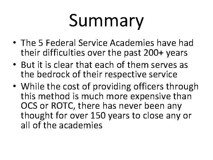 Summary • The 5 Federal Service Academies have had their difficulties over the past