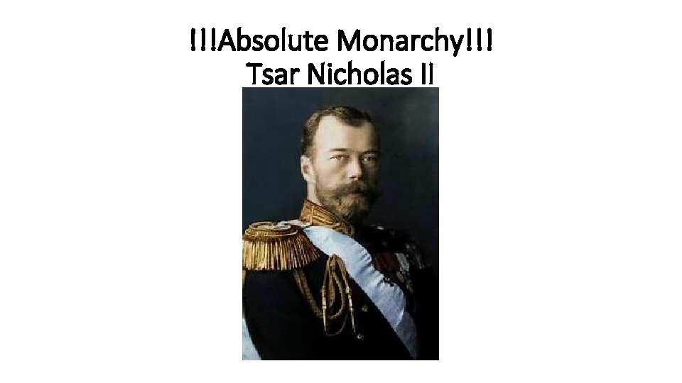 !!!Absolute Monarchy!!! Tsar Nicholas II 