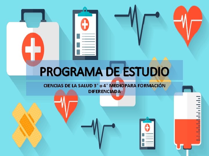 PROGRAMA DE ESTUDIO CIENCIAS DE LA SALUD 3° o 4° MEDIOPARA FORMACIÓN DIFERENCIADA 